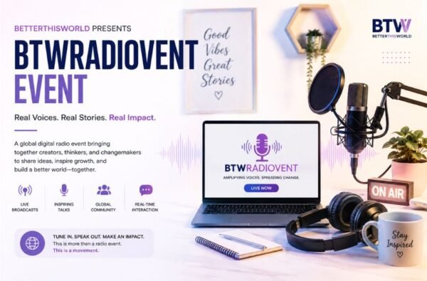BTWRadiovent Event by BetterThisWorld
