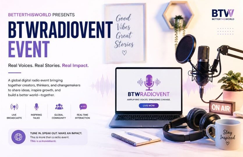 BTWRadiovent Event by BetterThisWorld